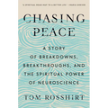 Chasing Peace: A Story of Breakdowns, Breakthroughs, and the Spiritual Power of Neuroscience - Hardcover