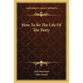 How To Be The Life Of The Party - Paperback