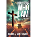 Discovering Who I Am: In the 40 - Paperback
