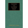 The Fourth Part of the Institutes of the Laws of England; Concerning the Jurisdiction of Courts - Hardcover
