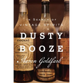 Dusty Booze: In Search of Vintage Spirits - Hardcover