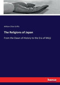 The Religions of Japan: From the Dawn of History to the Era of Méiji - Paperback