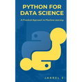 Python for Data Science: A Practical Approach to Machine Learning - Paperback