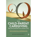 The Child-Parent Caregiving Relationship in Later Life: Psychosocial Experiences - Paperback