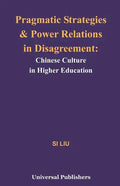 Pragmatic Strategies and Power Relations in Disagreement: Chinese Culture in Higher Education - Paperback