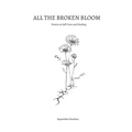 All the Broken Bloom: Poems on Self-Love and Healing - Paperback