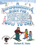 A Comprehensive Guide For Coaching Children How To Ski - Paperback