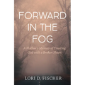 Forward in the Fog - Paperback