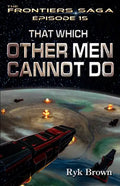 Ep.#15 - "That Which Other Men Cannot Do" - Paperback