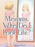 Mommy, Who Do I Look Like? - Hardcover