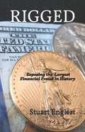Rigged: Exposing the Largest Financial Fraud in History - Paperback