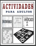 Actividades para Adultos - Sopa de Letras, Sudoku, Ahorcado: Más de 250 juegos [Sudoku, sopa de letras, Laberintos, Kakuro y mas] Letra grande - Paperback