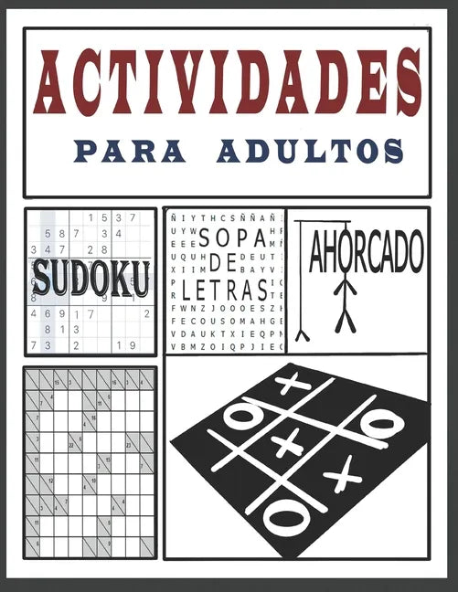 Actividades para Adultos - Sopa de Letras, Sudoku, Ahorcado: Más de 250 juegos [Sudoku, sopa de letras, Laberintos, Kakuro y mas] Letra grande - Paperback