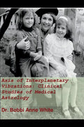 Axis of Interplanetary Vibrations: Clinical Studies of Medical Astrology - Paperback