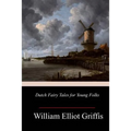 Dutch Fairy Tales for Young Folks - Paperback