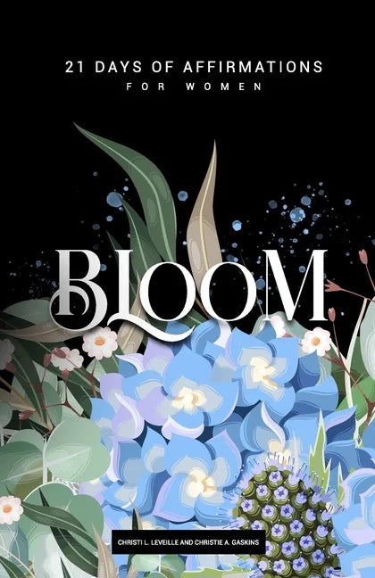 Bloom: 21 Days of Affirmations for Women - Paperback