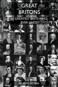 Great Britons: Top 50 Greatest Brits Who Ever Lived - Paperback