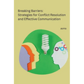 Breaking Barriers: Strategies for Conflict Resolution and Effective Communication - Paperback