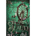 Dreaming Beauty: Fairytale Retelling of La Belle au Bois Dormant - Paperback