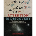 Attention Is Discovery: The Life and Legacy of Astronomer Henrietta Leavitt - Hardcover