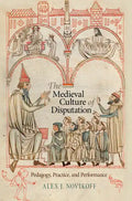 The Medieval Culture of Disputation: Pedagogy, Practice, and Performance - Hardcover