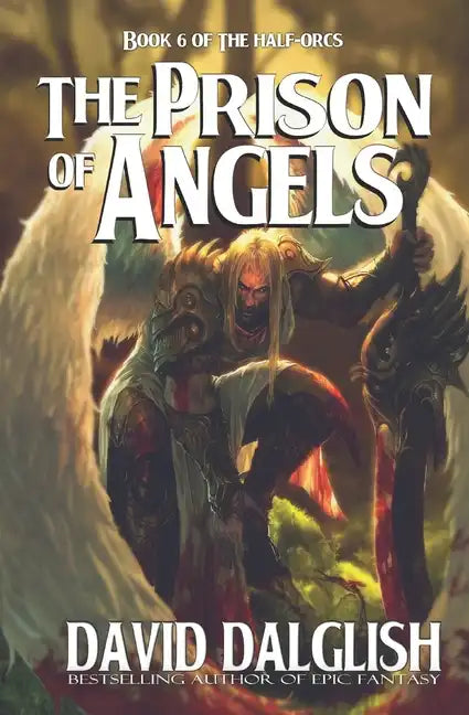The Prison of Angels: The Half-Orcs, Book 6 - Paperback