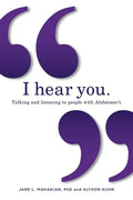 I hear you: Talking and listening to people with Alzheimer's (and other dementias) - Paperback