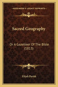 Sacred Geography: Or A Gazetteer Of The Bible (1813) - Paperback
