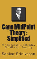 Gann MidPoint Theory: Simple Mathematical calculations for Intraday trading - Paperback