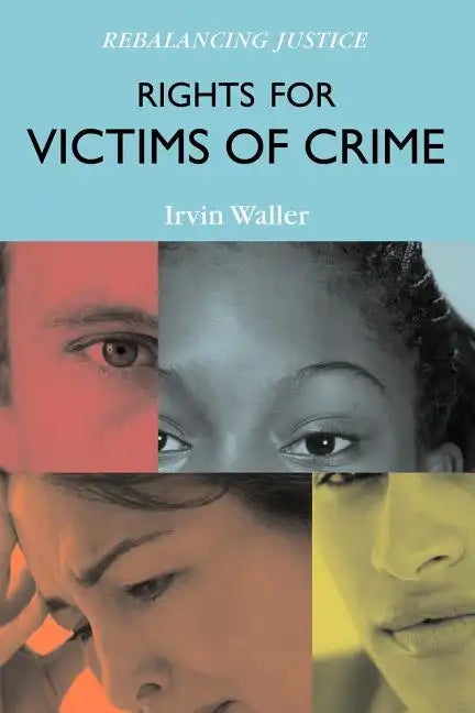 Rights for Victims of Crime: Rebalancing Justice - Paperback