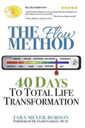 The Flow Method: : 40 Days to Total Life Transformation - Paperback