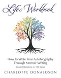 Life's Workbook: How To Write Your Autobiography Through Memoir Writing - Paperback