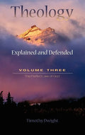 Theology: Explained & Defended Vol. 3 - Hardcover