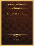 How to Fulfill Your Desires - Hardcover