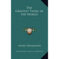 The Greatest Thing in the World - Hardcover