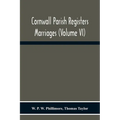 Cornwall Parish Registers. Marriages (Volume Vi) - Paperback