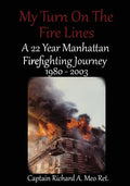 My Turn on the Fire Lines: A 22 Year Manhattan Firefighting Journey - Paperback