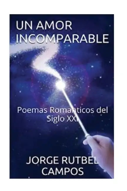 Un Amor Incomparable: Poemas Romanticos del Siglo XXI - Paperback