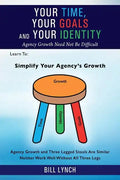Your Time, Your Goals and Your Identity: Agency Growth Need Not Be Difficult - Paperback