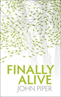 Finally Alive: What Happens When We Are Born Again? - Paperback