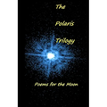 The Polaris Trilogy: Poems for the Moon - Paperback