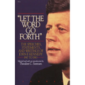 Let the Word Go Forth: The Speeches, Statements, and Writings of John F. Kennedy 1947 to 1963 - Paperback