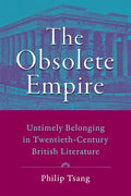 Obsolete Empire: Untimely Belonging in Twentieth-Century British Literature - Paperback