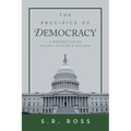 The Precipice of Democracy: A Perspective on Hillary Clinton's 2016 Run - Paperback