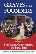 Graves of Our Founders Volume 2: Their Lives, Contributions, and Burial Sites - Paperback