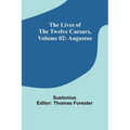 The Lives of the Twelve Caesars, Volume 02: Augustus - Paperback