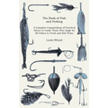 The Book of Fish and Fishing - A Complete Compendium of Practical Advice to Guide Those Who Angle for All Fishes in Fresh and Salt Water - Hardcover