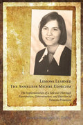 Lessons Learned: The Anneliese Michel Exorcism: The Implementation of a Safe and Thorough Examination, Determination, and Exorcism of Demonic Possessi - Paperback