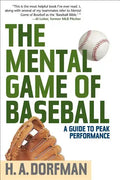 The Mental Game of Baseball: A Guide to Peak Performance - Paperback