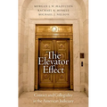 The Elevator Effect: Contact and Collegiality in the American Judiciary - Hardcover